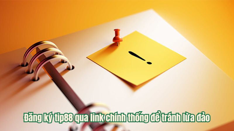 Hướng dẫn chi tiết các bước đăng ký tip88 và những lưu ý khi đăng ký 5 Đăng ký tip88 qua link chính thống để tránh lừa đảo