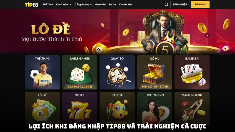 Lợi ích khi đăng nhập Tip88 và trải nghiệm cá cược