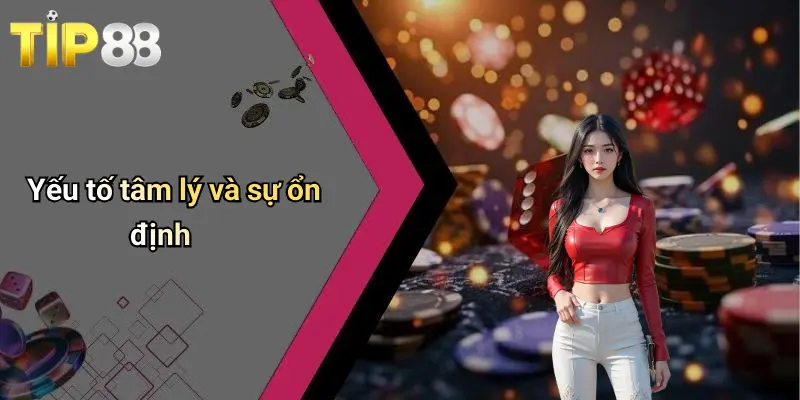 Yếu tố tâm lý và sự ổn định